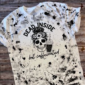 Dead inside but caffeinated tee.